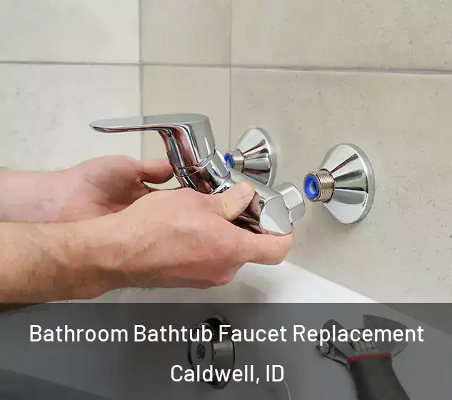  Bathroom Bathtub Faucet Replacement Caldwell, ID
