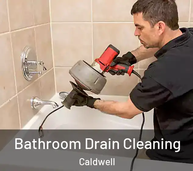 Bathroom Drain Cleaning Caldwell