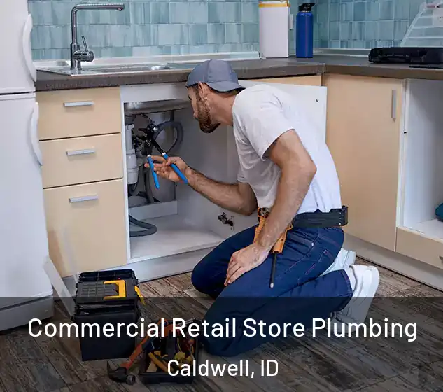  Commercial Retail Store Plumbing Caldwell, ID