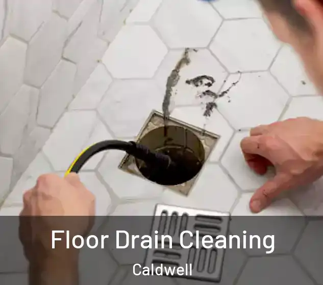  Floor Drain Cleaning Caldwell