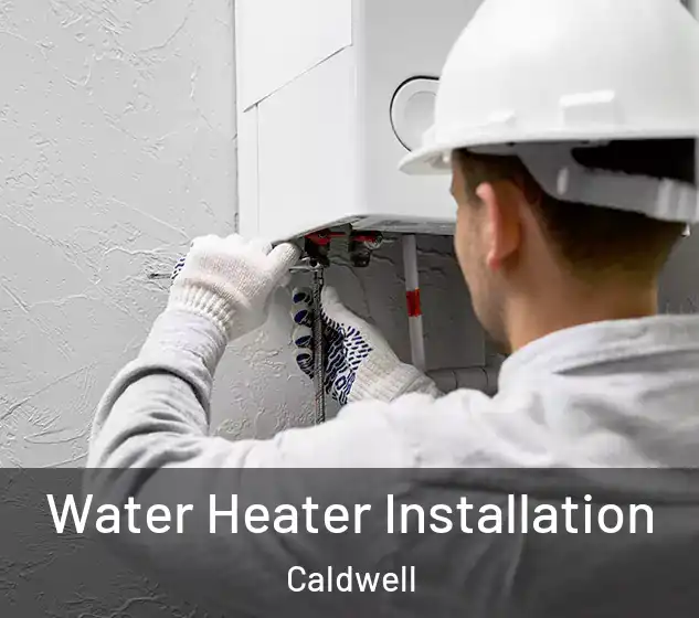  Water Heater Installation Caldwell