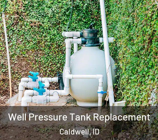  Well Pressure Tank Replacement Caldwell, ID