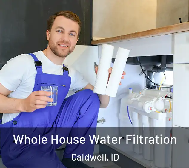  Whole House Water Filtration Caldwell, ID